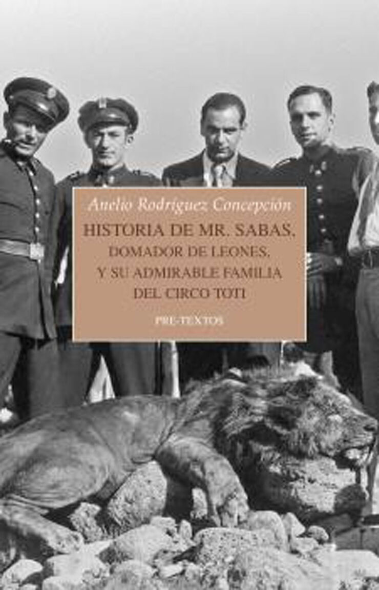 Historia de Mr. Sabas, domador de leones, y su admirable familiadel Circo Toti