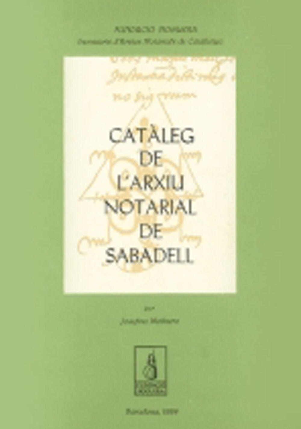 Cat&agrave;leg de l'Arxiu Notarial de Sabadell