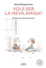 Vols ser la meva amiga? Vols ser la meva amiga?