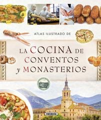La cocina de conventos y monasterios La cocina de conventos y monasterios