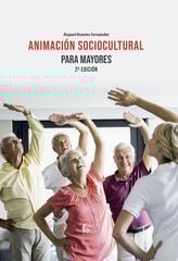 Animación sociocultural para mayores 2ª Edición Animación sociocultural para mayores 2ª Edición
