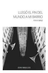 Llegó el fin del mundo a mi barrio Llegó el fin del mundo a mi barrio