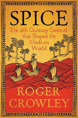 Spice: The 16th-Century Contest that Shaped the Modern World