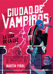 Ciudad de vampiros 2. La Liga de la Luz Ciudad de vampiros 2. La Liga de la Luz