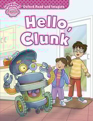 Oxford Read and Imagine Starter. Hello, Clunk Oxford Read and Imagine Starter. Hello, Clunk