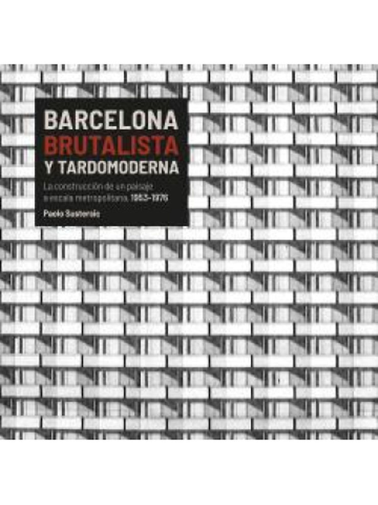 Barcelona Brutalista y tardomoderna