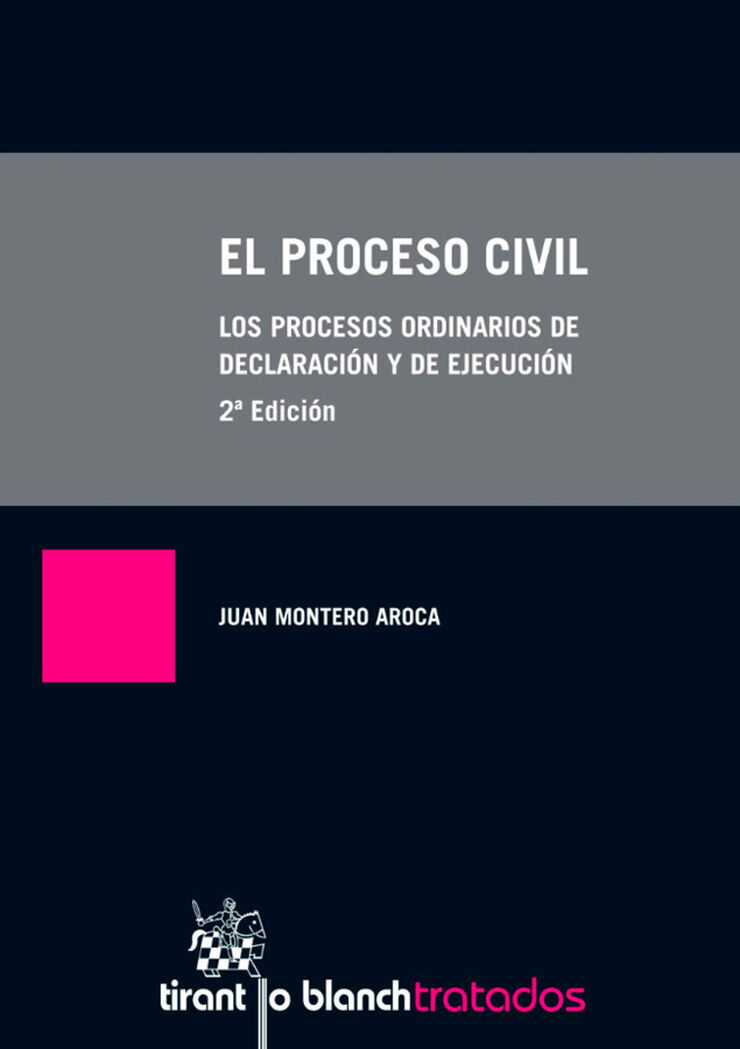 El Proceso Civil 2ª Edición 2016. Los Procesos Ordinarios de Declaración y de Ejecución