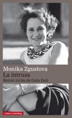 La intrusa. Retrat íntim de Gala Dalí La intrusa. Retrat íntim de Gala Dalí