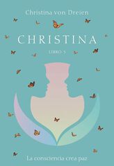 Christina Libro 3: la consciencia crea paz Christina Libro 3: la consciencia crea paz