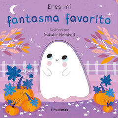 Eres mi fantasma favorito. Libro de cartón con troqueles Eres mi fantasma favorito. Libro de cartón con troqueles
