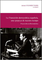 La Transición democrática española, una epopeya de nuestro tiempo La Transición democrática española, una epopeya de nuestro tiempo