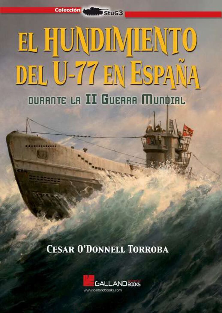 El hundimiento del U 77 en España durante la II Segunda Guerra Mundial.