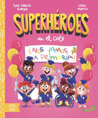 Superh&eacute;roes en el cole: &iexcl;Nos vamos a Primaria!