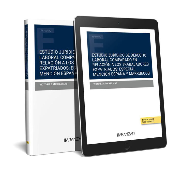 Estudio jurídico de Derecho Laboral comparado en relación a los trabajadores expatriados: especial mención España y Marruecos (Papel + e-book)