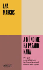 A mí no me ha pasado nada A mí no me ha pasado nada