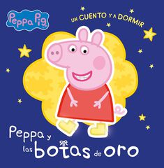 Las botas de oro (Peppa Pig. Un cuento y Las botas de oro (Peppa Pig. Un cuento y