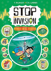 Stop invasión. Pánico en el colegio Stop invasión. Pánico en el colegio