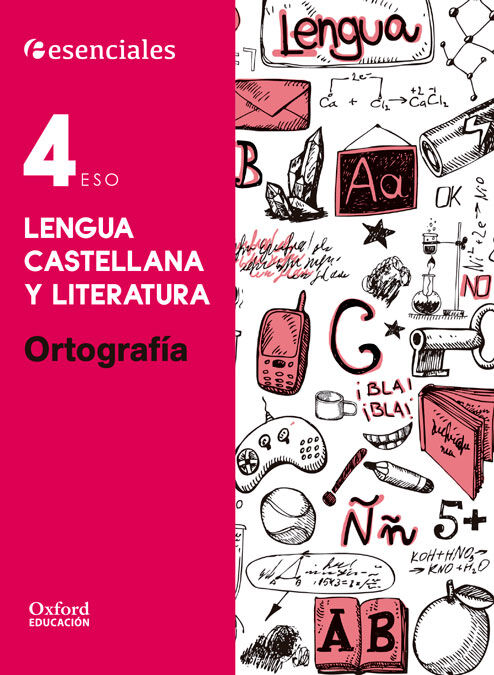 Esenciales Oxford. Lengua Castellana y Literatura 4&ordm; ESO. Ortograf&iacute;a