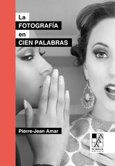 La fotografía en cien palabras La fotografía en cien palabras