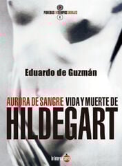 Aurora de sangre. Vida y muerte de Hildegart Aurora de sangre. Vida y muerte de Hildegart