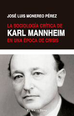 La sociología crítica de Karl Mannheim en una época de crisis La sociología crítica de Karl Mannheim en una época de crisis