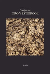 Oro y estiércol Oro y estiércol