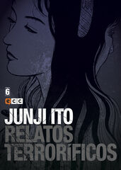 Junji Ito: Relatos terroríficos núm. 06 Junji Ito: Relatos terroríficos núm. 06