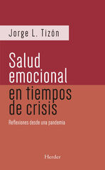 La salud emocional en tiempos de crisis La salud emocional en tiempos de crisis