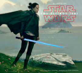 Star Wars El arte de los últimos Jedi Star Wars El arte de los últimos Jedi