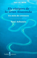Els Viatgers De La Gran Anaconda Els Viatgers De La Gran Anaconda