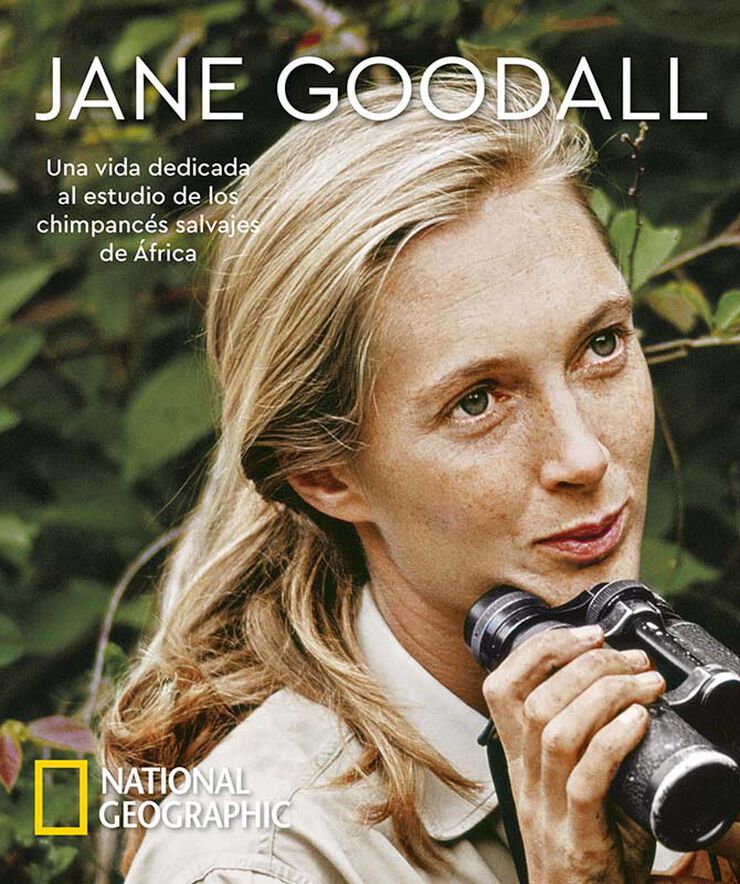 Jane Goodall. Una vida dedicada al estudio de los chimpancés salvajes de África