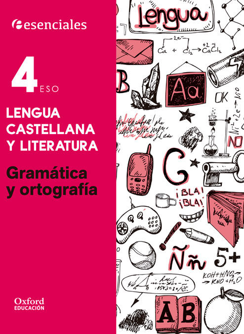 Esenciales Oxford. Lengua Castellana y Literatura 4&ordm; ESO. Gram&aacute;tica y Ortograf&iacute;a