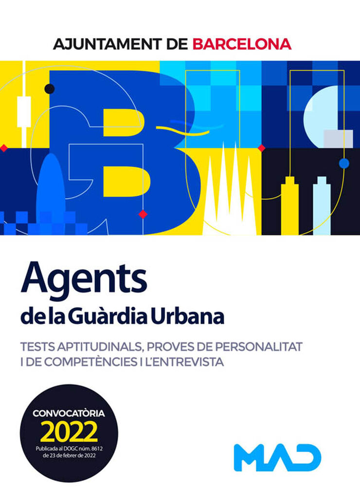 Agents de La Guàrdia Urbana de L&#x02019,Ajuntament de Barcelona. Tests aptitudinals, proves de personalitat i de competències i l&#x02019,entrevista