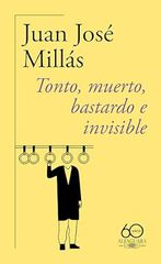 Tonto, muerto, bastardo e invisible (60.º aniversario de Alfaguara)