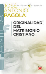 Originalidad del matrimonio cristiano Originalidad del matrimonio cristiano
