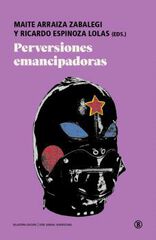Perversiones emancipadoras Perversiones emancipadoras