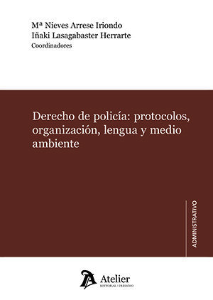 Derecho de polic&iacute;a: protocolos, organizaci&oacute;n, lengua y medio ambiente