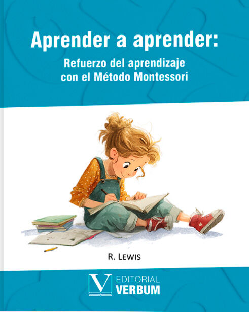Aprender a aprender: Refuerzo del aprendizaje con el M&eacute;todo Montessori