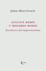 Auguste Rodin y Medardo Rosso Auguste Rodin y Medardo Rosso