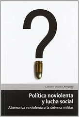Política noviolenta y lucha social Política noviolenta y lucha social