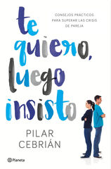 Te quiero, luego insisto Te quiero, luego insisto