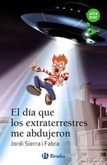 El día que los extraterrestres me abdujeron El día que los extraterrestres me abdujeron