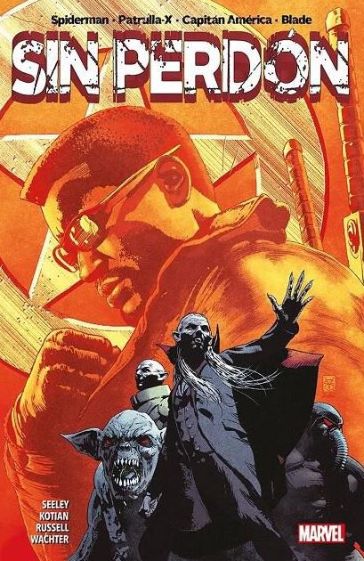 100% Marvel Sin Perd&oacute;n. Spiderman, Patrulla-X, Capit&aacute;n Am&eacute;rica, Blade