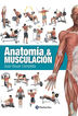 Anatomía & Musculación. Guía visual comp