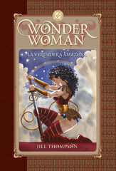 Wonder Woman. La verdadera amazona