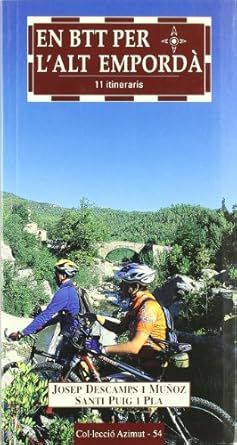 En BTT per l Alt Empord&agrave;. 11 itineraris