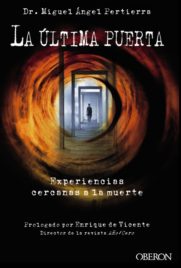 La &uacute;ltima puerta. Experiencias cercanas a la muerte