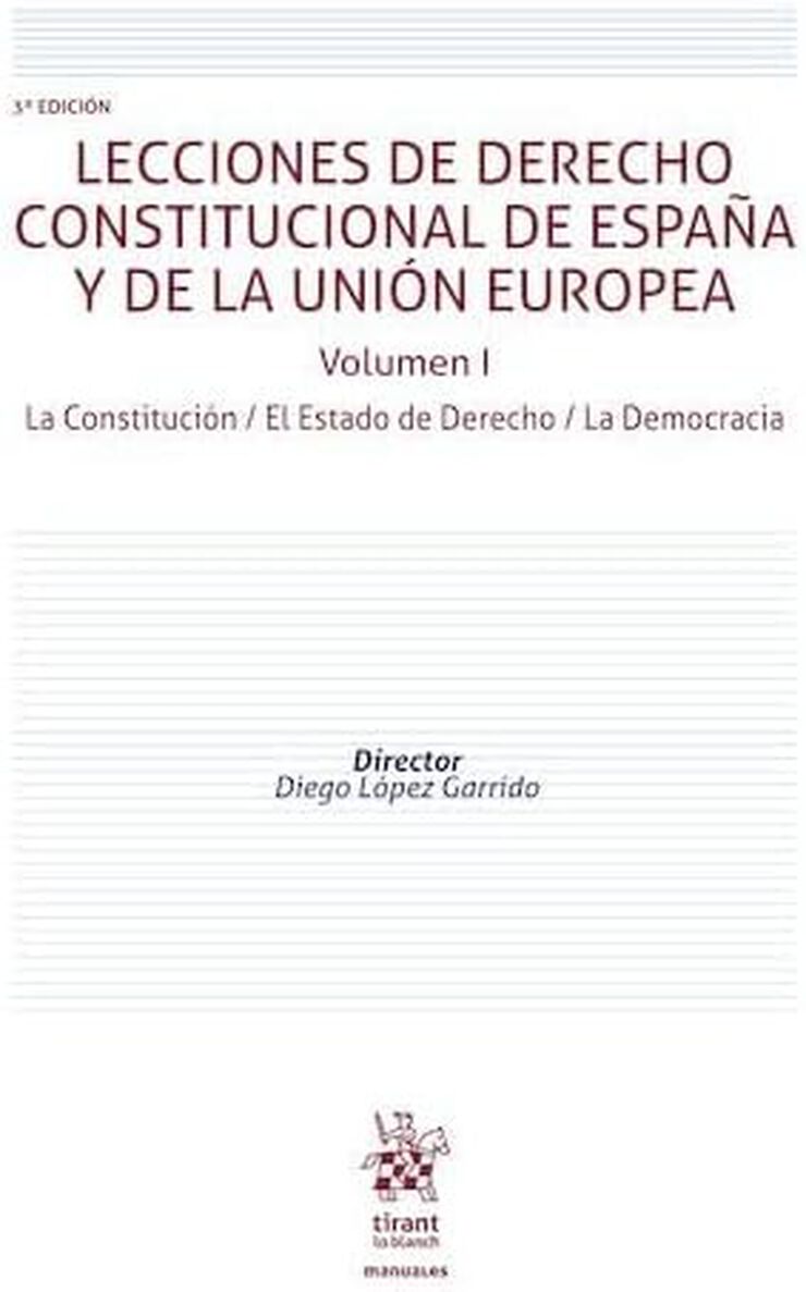 Lecciones de derecho constitucional de Espa&ntilde;a y de la Uni&oacute;n Europea Volumen I 3&ordf; edici&oacute;n