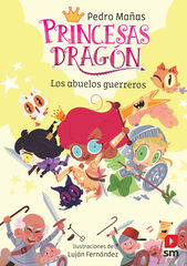 Princesas Dragón 16: Los abuelos guerreros Princesas Dragón 16: Los abuelos guerreros