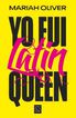 Yo fui Latin Queen